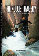 The Kolob Tragedy - The Lost Tale of a Canyoneering Calamity