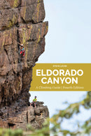 Eldorado Canyon: A Climbing Guide