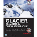 Mountaineers Books Glacier Climbing & Crevasse Rescue: Essential Skills for Snow Travel