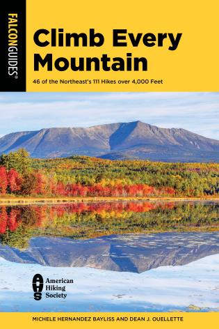 Climb Every Mountain: 46 of the Northeast’s 111 Hikes over 4,000 Feet