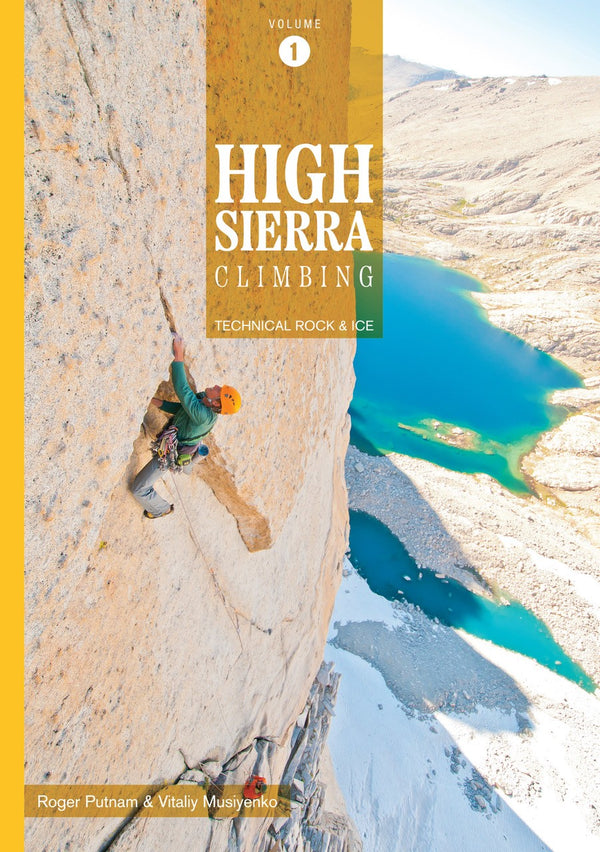High Sierra Climbing - Technical Rock and Ice Vol 1