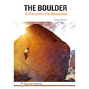 Sharp End Publishing The Boulder: A Philosophy for Bouldering - theboulderaphilosophyforbouldering