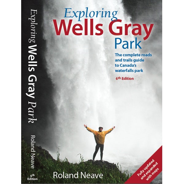 Exploring Wells Gray Park