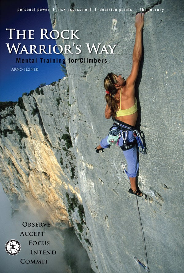 Rock Warrior's Way: Mental Training for Climbers