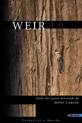Weir 3.0 - Guide des parois d'escalade du mont Larose