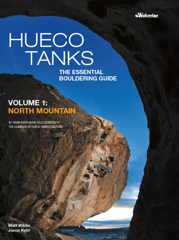 Hueco Tanks The Essential Bouldering Guide - Vol 1: North Mountain